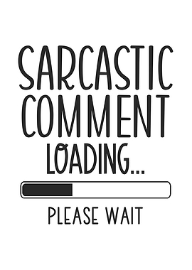 Sarcastic Comment Loading
