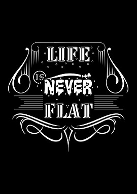 Life Never Flat