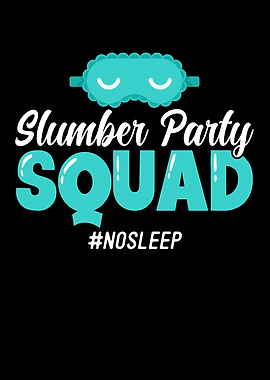 Slumber Party Squad No