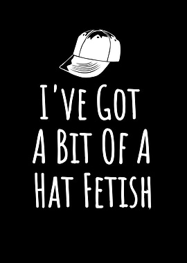 A Hat Fetish