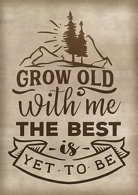 Grow old with me the best