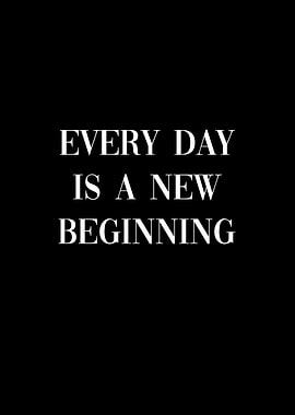 Every day is new beginning