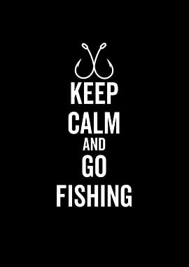 Keep Calm And Go Fishing