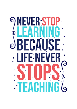 Never Stop Learning