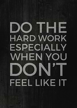 Do The Hard Work