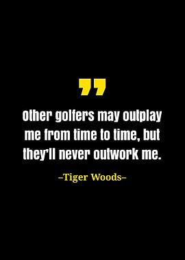 Tiger Woods quote
