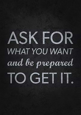 Ask For What You Want