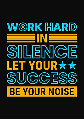 Work Hard In Silence