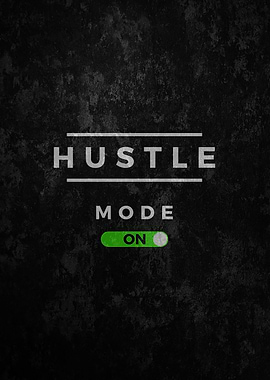 Hustle Mode On