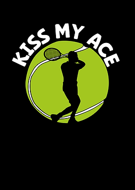Kiss my tennis ace