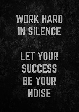 Work Hard In Silence