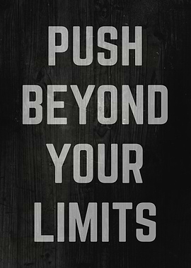 Push Beyond Your Limit
