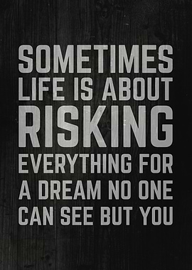 Life Is About Risking