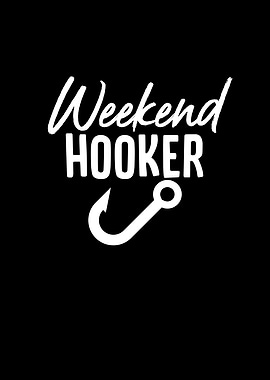 Fishing Weekend Hooker