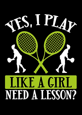 I play like a girl need a