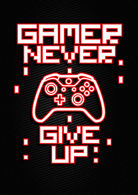 gamer never give up