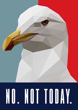 no not today seagull meme