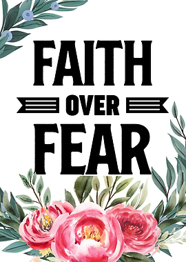 Faith over fear