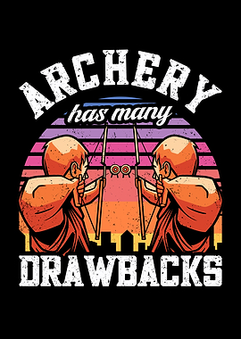 Archery has many drawbacks
