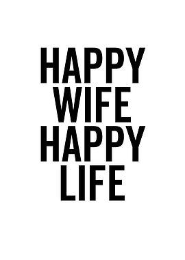 Happy Wife Happy Life