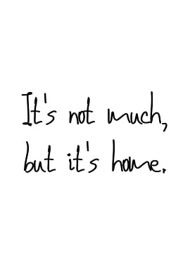 Its Not Much But Its Home