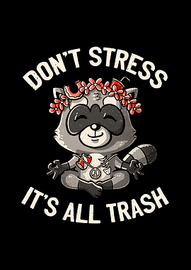 Dont Stress Its All Trash