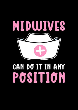 Midwifes Can Do It In Any