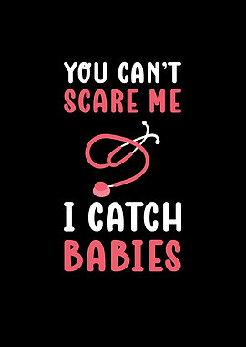 You Cant Scare Me I Catch