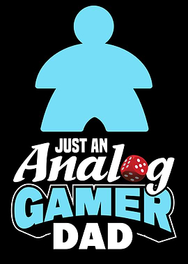 Just an analog gamer dad