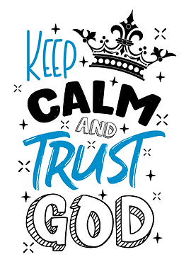 Keep Calm And Trust God