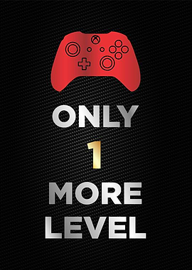 just 1 more level