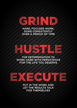 grind hustle execute