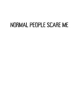 Normal People Scare Me