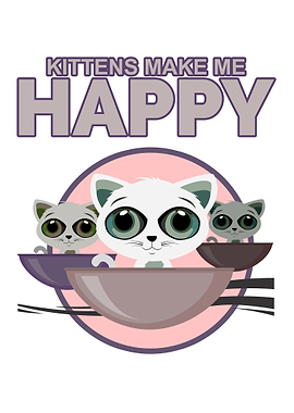 Kittens Make Me Happy