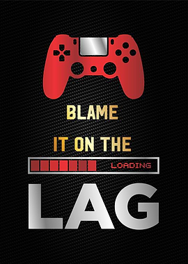 blame it on the lag