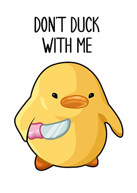 Dont Duck With Me Cute