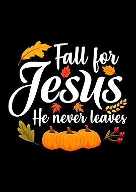 Fall for Jesus Never Leave
