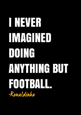 Ronaldinho quote