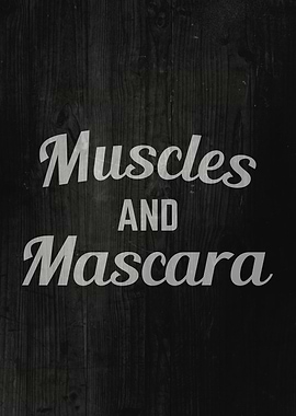Muscle And Mascara