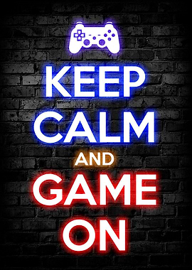 Keep calm and game on