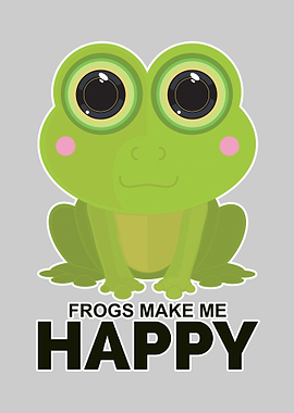 Frogs Make Me Happy