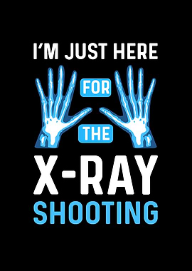Im Just Here For The XRay