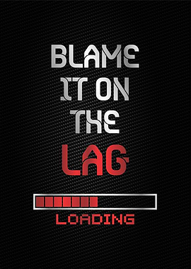 blame it on the lag