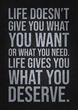 Life vs What You Deserve