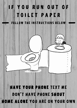 Run Out of Toilet Paper
