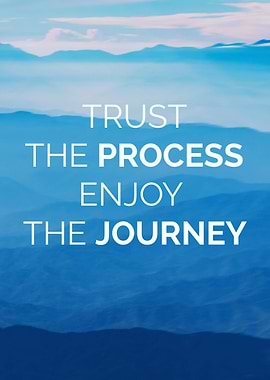 Trust the process