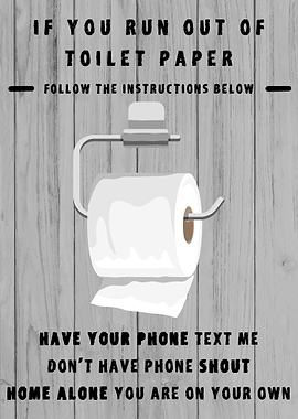 Run Out of Toilet Paper