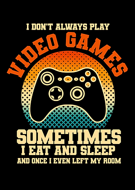 I Dont Always Play Video