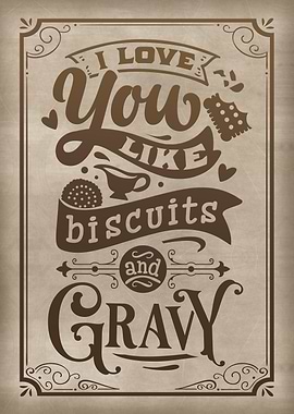Love you like biscuits
