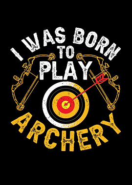 I was born to play archery
